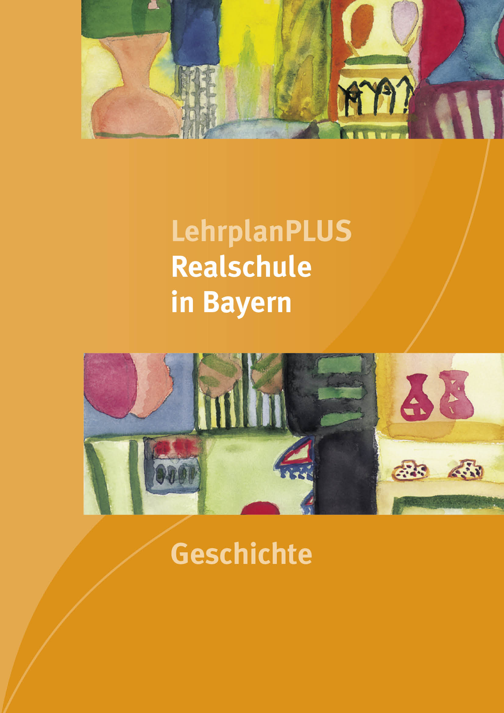 LehrplanPLUS Realschule in Bayern - Geschichte