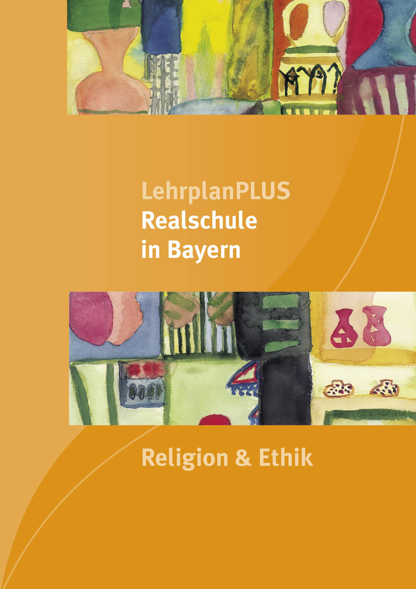 LehrplanPLUS Realschule in Bayern - Religion & Ethik